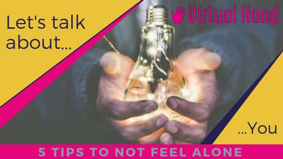 5 tips to not feeling alone