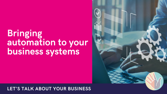 Automation to your business systems