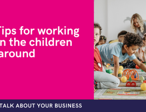 10 tips for working when the children are around