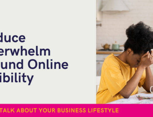 5 things you can do to reduce overwhelm around online visibility