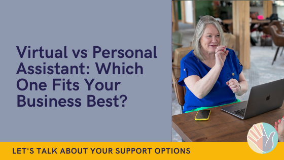 What's the best option for your business - virtual or personal assistant